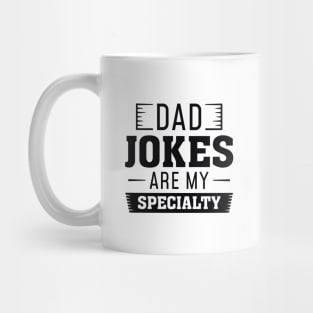 Dad Jokes Are My Specialty Mug